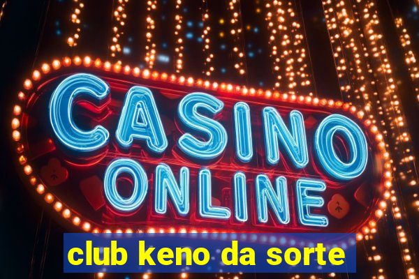 club keno da sorte